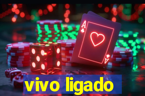 vivo ligado