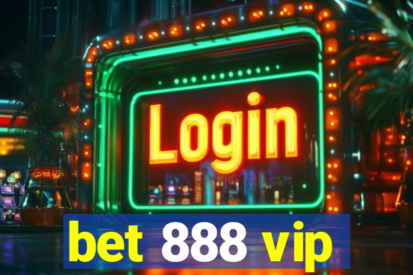 bet 888 vip