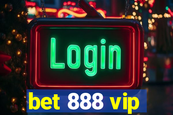 bet 888 vip