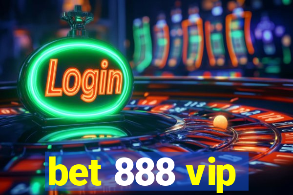 bet 888 vip