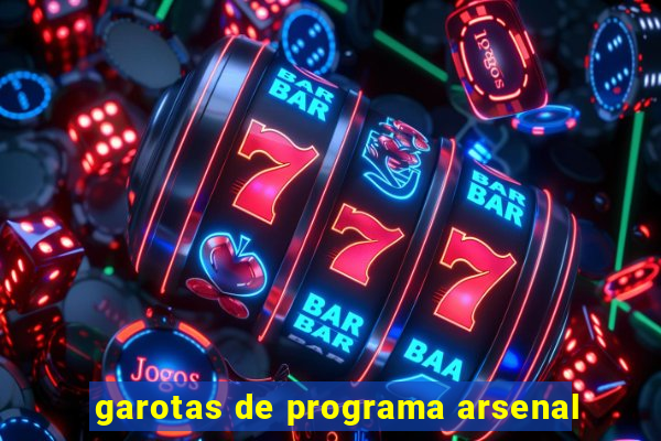 garotas de programa arsenal