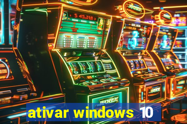 ativar windows 10