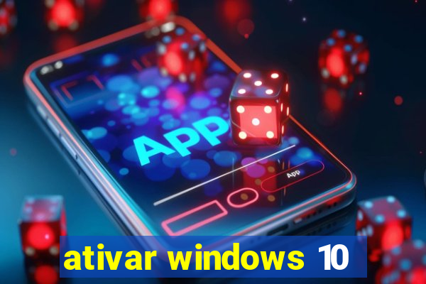 ativar windows 10