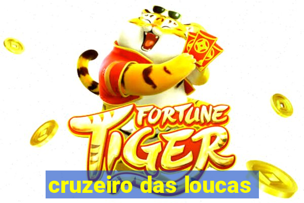 cruzeiro das loucas