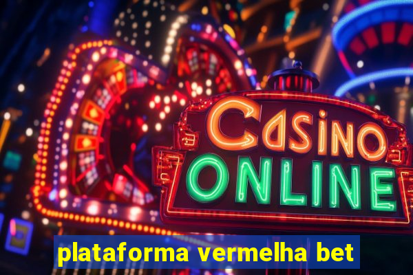 plataforma vermelha bet