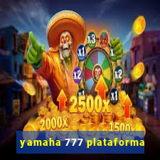 yamaha 777 plataforma