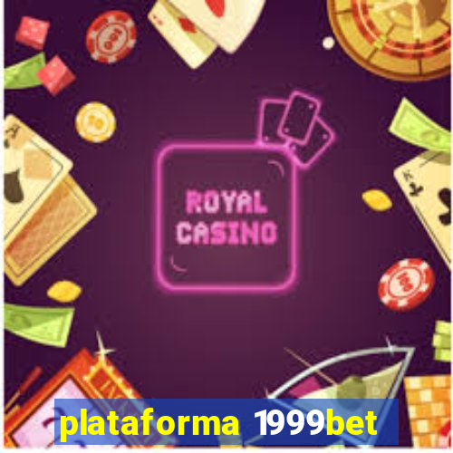 plataforma 1999bet