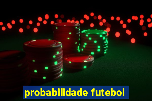 probabilidade futebol