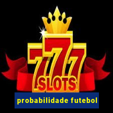 probabilidade futebol