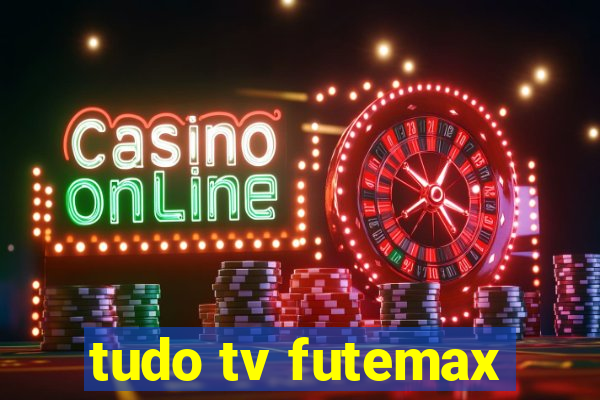 tudo tv futemax