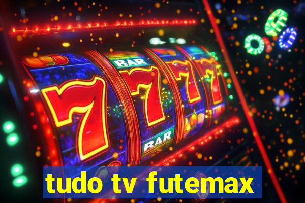 tudo tv futemax