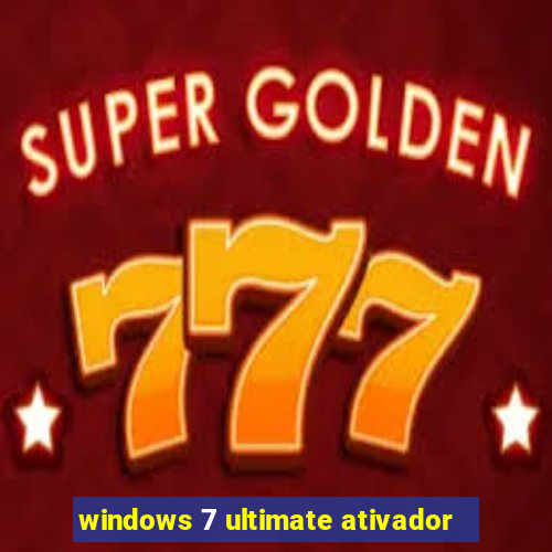 windows 7 ultimate ativador