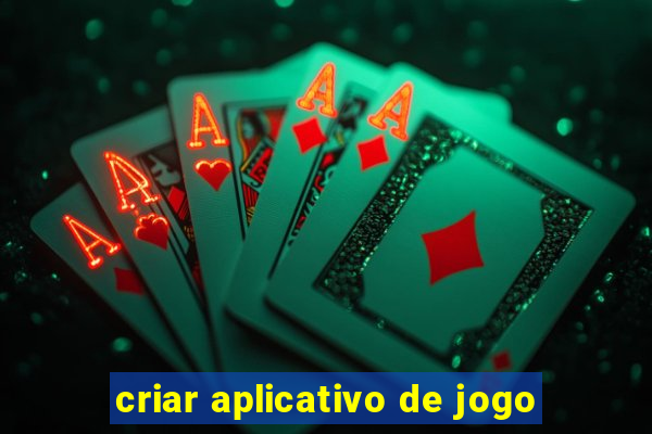 criar aplicativo de jogo