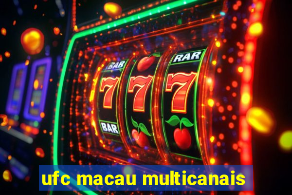 ufc macau multicanais