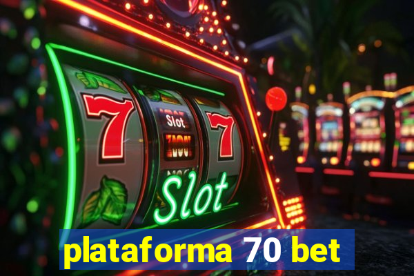 plataforma 70 bet