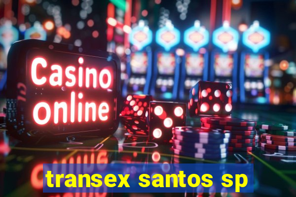 transex santos sp