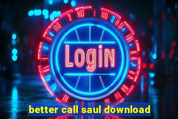 better call saul download