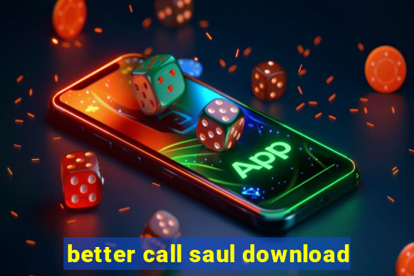 better call saul download