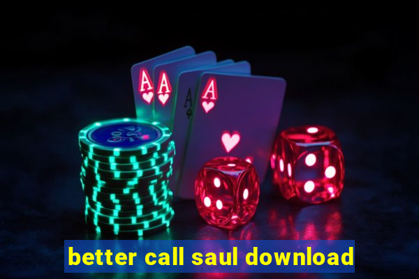 better call saul download