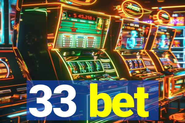 33 bet