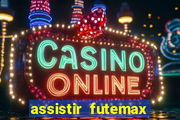 assistir futemax real madrid