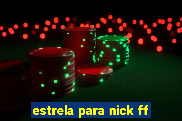 estrela para nick ff