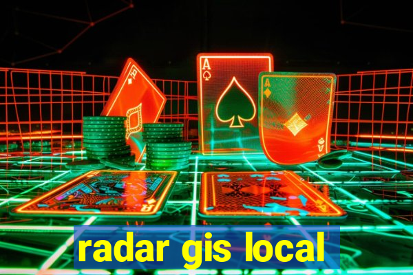 radar gis local