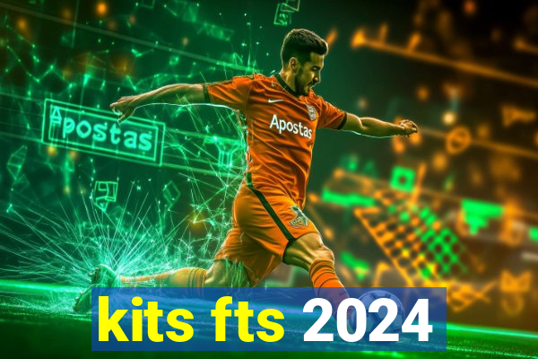 kits fts 2024