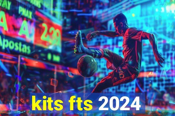 kits fts 2024