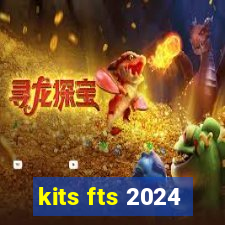 kits fts 2024