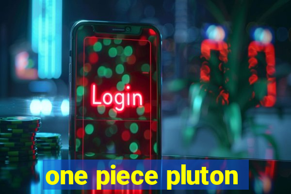 one piece pluton