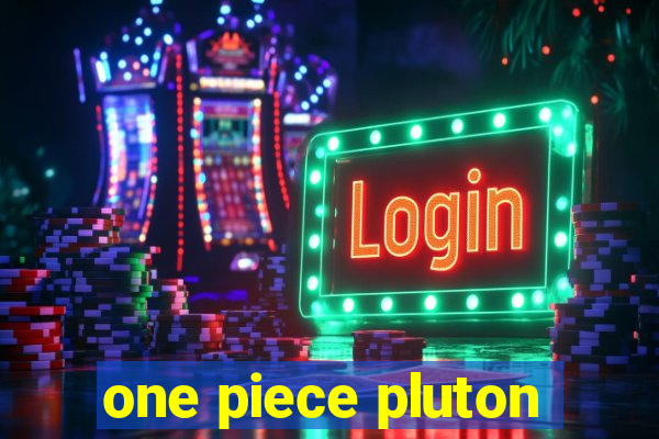 one piece pluton