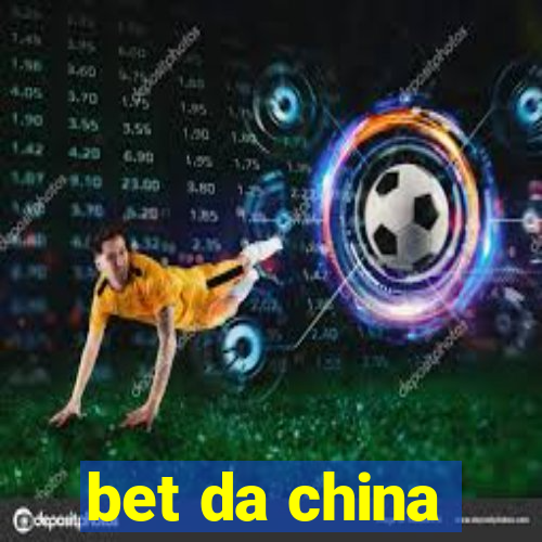 bet da china