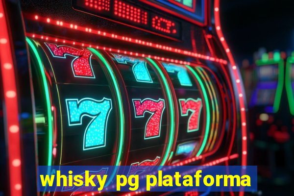 whisky pg plataforma