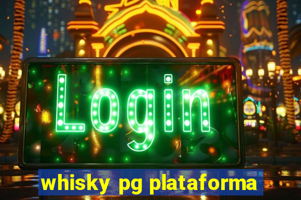 whisky pg plataforma