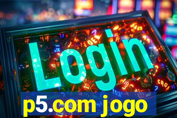 p5.com jogo