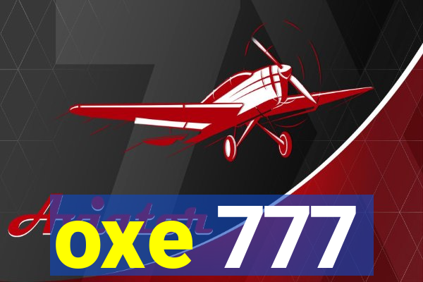 oxe 777