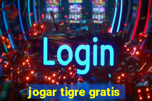 jogar tigre gratis