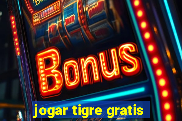 jogar tigre gratis