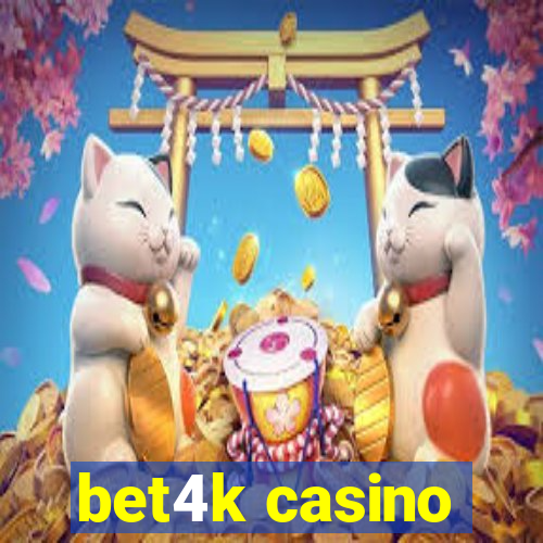 bet4k casino