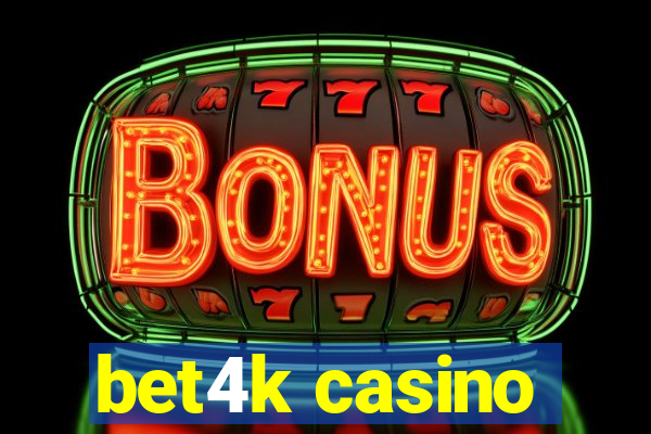 bet4k casino