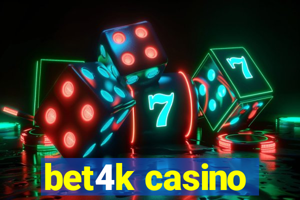 bet4k casino