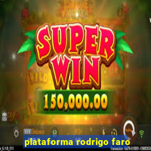 plataforma rodrigo faro