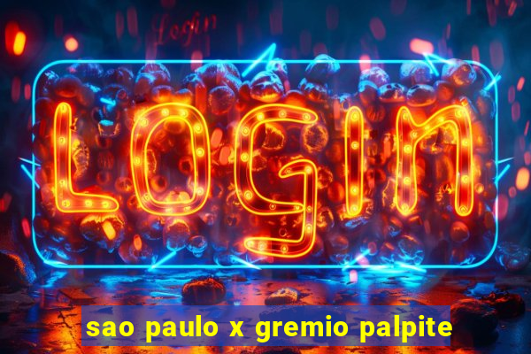 sao paulo x gremio palpite