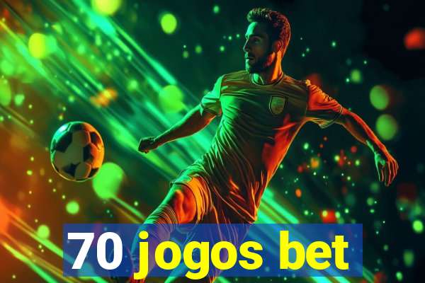 70 jogos bet