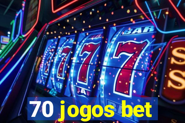 70 jogos bet