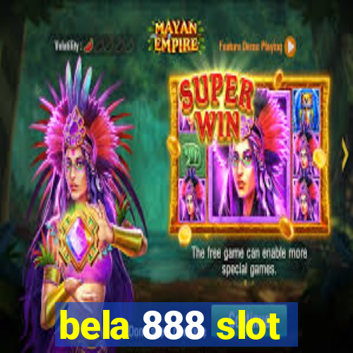 bela 888 slot