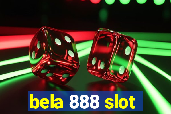 bela 888 slot