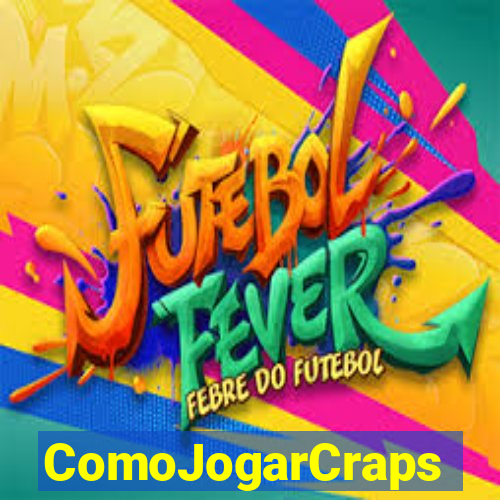 ComoJogarCraps