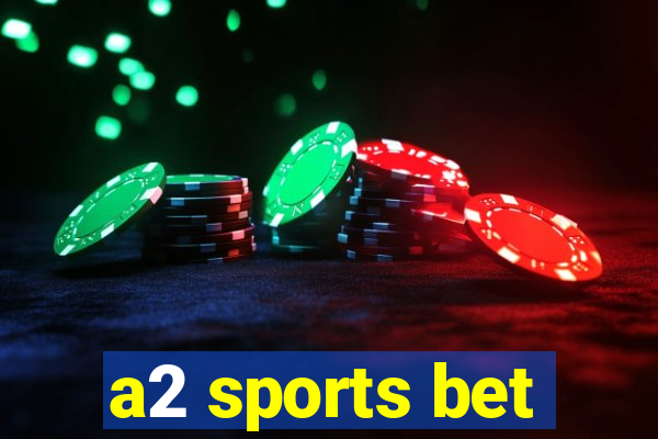 a2 sports bet